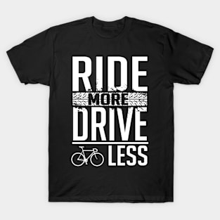 Ride more T-Shirt